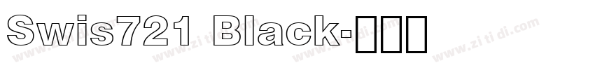 Swis721 Black字体转换 Swis721 Black字体转换